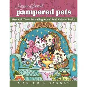 Marjorie Sarnat's Pampered Pets: New York Times Bestselling Artists' Adult Color
